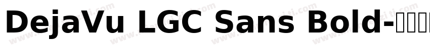 DejaVu LGC Sans Bold字体转换